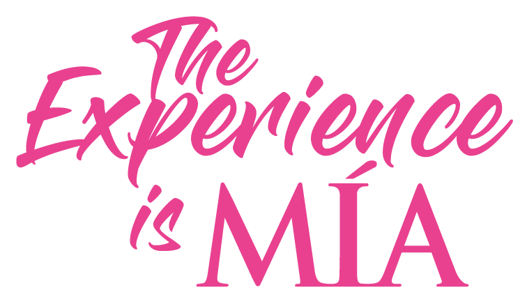 The Experience is MÍA The Experience is MÍA